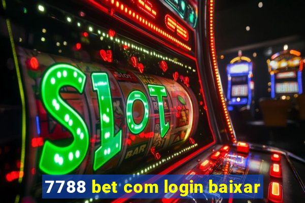 7788 bet com login baixar